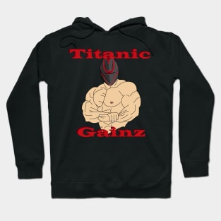 Titanic Gainz Hoodie